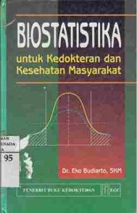 Biostatistika : Untuk Kedokteran dan Kesehatan Masyarakat