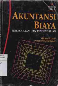 Akuntansi Biaya Perancangan Dan Pengendalian. Jilid 1