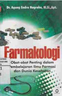 Farmakologi : Obat-obat Penting dalam Pembelajaran Ilmu farmasi Dan Dunia kesehatan