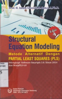 Structural Equation Modeling Metode Alternatif Dengan Partial Least Squares (PLS) : Dilengkapi Software Smart 3.0. Xlstat 2014 dan WarpPLS 4.0
