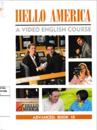 Hello America : A Video English Course. Advanced : Book 10