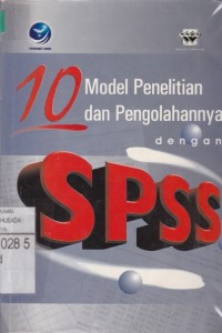 10 Model Penelitian dan Pengelolahan dengan SPSS