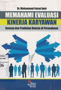 Memahami Evaluasi Kinerja Karyawan : Konsep dan Penilaian Kinerja di Perusahaan