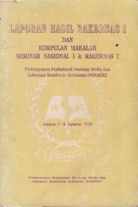 Laporan Hasil Rakernas  I dan kumpulan makalah Seminar Nasional I & Rakernas I, Jakarta, 7-8 Agustus 1991 / Pperhimpunan Profesional Perekam Medis dan Informasi Kesehatan Indonesia (PORMIKI)