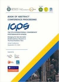 Book Of Abstract Conference Proceeding The 5 th International Conference PostGraduate School : Managing the New Normality : Multidisciplinary Research in The Post-Pandemic Time, Virtual Conference, September 8-9, 2021