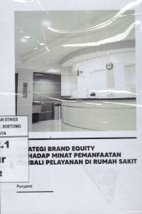 Strategi Brabd Equity Terhadap Minat Pemanfaatan Kembali Pelayanan Di Rumah Sakit