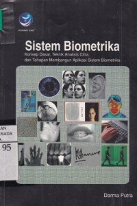 Sistem Biometrika : Konsep Dasar, Teknik Analisis Citra, dan Tahapan Membangun Aplikasi Sistem Biomtrika