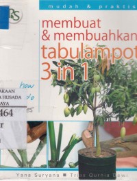 Membuat dan Membuahkan Tabulampot 3 in 1