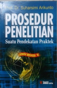 Prosedur Penelitian : Suatu Pendekatan Praktek