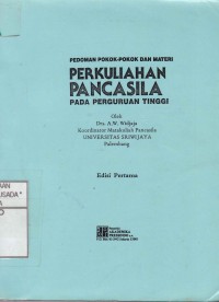 Pedoman Pokok-Pokok Dan Materi Perkuliahan Pancasila Pada Perguruan Tinggi