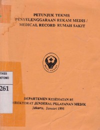 Petunjuk Teknis Penyelenggaraan Rekam Medis / Medical Record Rumah Sakit