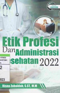 Etika Profesi Dan Administrasi Kesehatan 2022