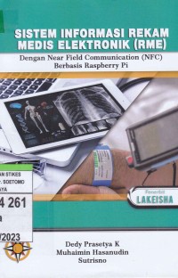 Sistem Informasi Rekam Medis Elektronik (RME) Dengan Near Field Communication (NFC) Berbasis Raspberry Pi