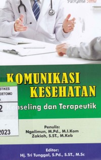 Komunikasi Kesehatan : Konseling Dan Terapeutik