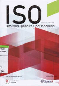 ISO Informasi Spesialite Obat Indonesia. Volume 53- Tahun 2021