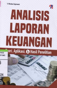 Analisis Laporan Keuangan : Teori, Aplikasi, & Hasil Penelitian