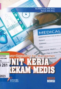 Dasar Organisasi dan Manajemen Unit Kerja Rekam Medis. Edisi Revisi