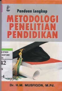 Panduan Lengkap Metodologi Penelitian Pendidikan