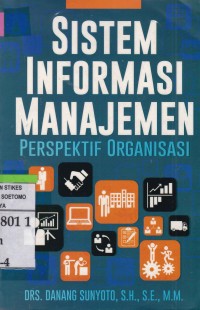 Sistem Informasi Manajemen : Perspektif Organisasi
