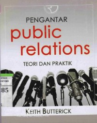 Pengantar Public Relation : Teori Dan Praktik