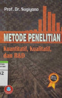 Metode Penelitian Kuantitatif, Kualitatitf, Dan R & D. Cet 26