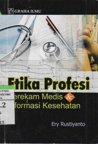 Etika Profesi : Perekam Medis & Informasi Kesehatan