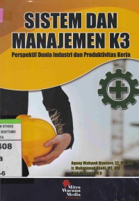 Sistem Dan Manajemen K3 : Perspektif Dunia Industri dan Produktivitas Kerja