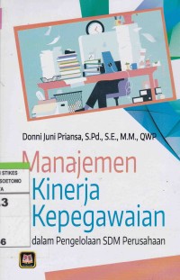 Manajemen Kinerja Kepegawaian : dalam Pengelolaan SDM Perusahaan