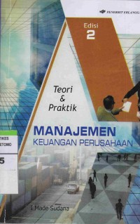 Manajemen Keuangan Perusahaan : Teori & Praktik