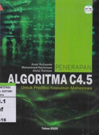 Penerapan Algoritma C4.5 : Untuk Prediksi Kepuasan Mahasiswa Tahun 2020