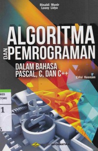 Algoritma dan Pemograman : Dalam Bahasa Pascal, C, dan C++