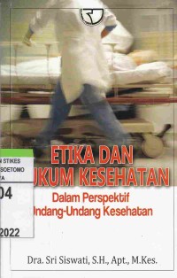 Etika Dan Hukum Kesehatan : Dalam Perspektif Undang-undang Kesehatan