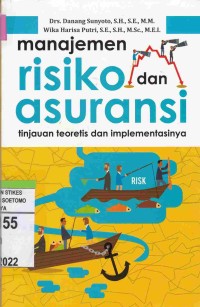 Manajemen Risiko Dan Asuransi : Tinjauan Teoretis Dan Implementasinya