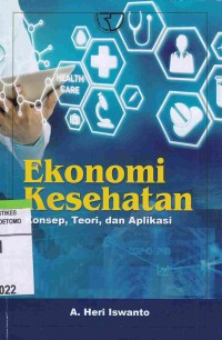 Ekonomi Kesehatan : Konsep, Teori, Dan Aplikasi