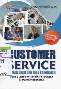 Customer Service Rumah Sakit Dan Jasa Kesehatan : Cara Sukses Melayani Pelanggan Di Dunia Kesehatan