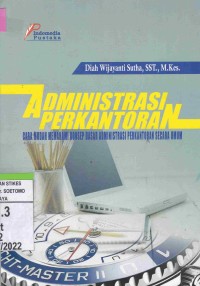 Administrasi Perkantoran : Cara Mudah Memahami Konsep Dasar Administrasi Perkantoran Secara Umum