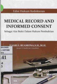 Medical Record And Informed Consent : Sebagai Alat Bukti Dalam Hukum Pembuktian