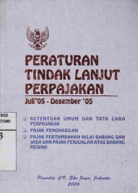 Peraturan Tindak Lanjut Perpajakan Juli' 05-Desember'05