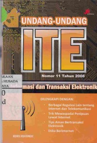 Undang-Undang ITE Nomor 11 Tahun 2008 Informasi dan Transaksi Elektronik