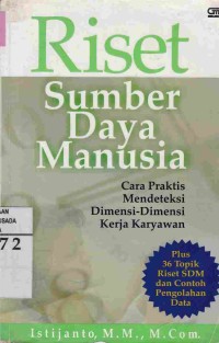 Riset Sumber Daya Manusia : Cara Praktis Mendeteksi Dimensi-Dimensi Kerja Karyawan