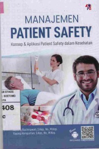 Manajemen Patient Safety : Konsep & Aplikasi Patient Safety dalam Kesehatan
