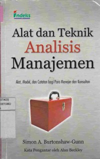 Alat dan Teknik Analisis Manajemen : Alat, Model, dan Catatan Bagi Para Manajer dan Konsultan