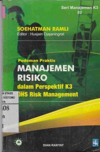 Pedoman Manajemen Risiko : dalam Perspektif K3 OHS Risk Management