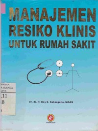 Manajemen Resiko Klinis untuk Rumah Sakit