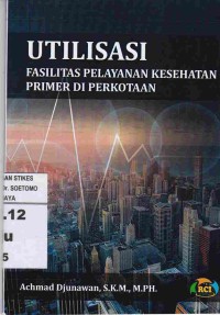 Utilisasi Fasillitas Pelayanan Kesehatan Primer di Perkotaan