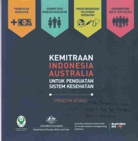 Kemitraan Indonesia Australia Untuk Pengetahuan Sistem Kesehatan 'Produk Kunci'