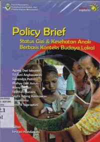 Policy Brief : Status Gizi & Kesehatan Anak Berbasis konteks Budaya Lokal