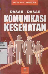 Dasar-Dasar Komunikasi Kesehatan