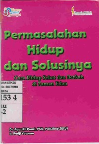 Permasalahan Hidup dan Solusinya : Cara Hidup Sehat dan Berkah di Zaman Edan