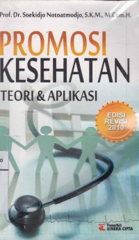 Promosi Kesehatan : Teori & Aplikasi